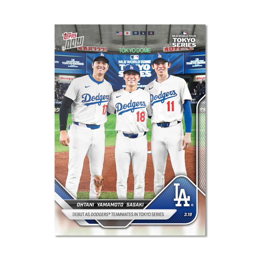 2025 Topps Now MLB Ohtani Yamamoto Sasaki Debut as Dodgers Teammates in Tokyo Series (3.19.25) #7 (PR: 99,226)